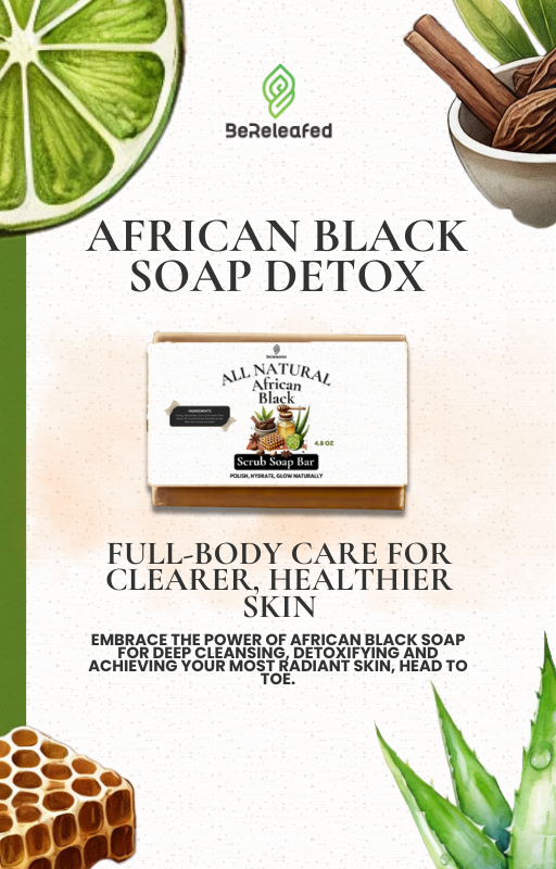 African Black Soap Detox: Full-Body Care for Clearer, Healthier Skin