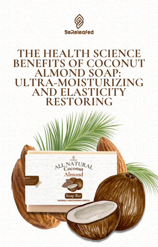 The Health Science Benefits of Coconut Almond Soap: Ultra-Moisturizing and Elasticity Restoring